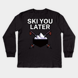 Ski you later Kids Long Sleeve T-Shirt